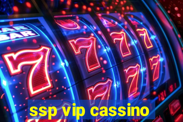 ssp vip cassino